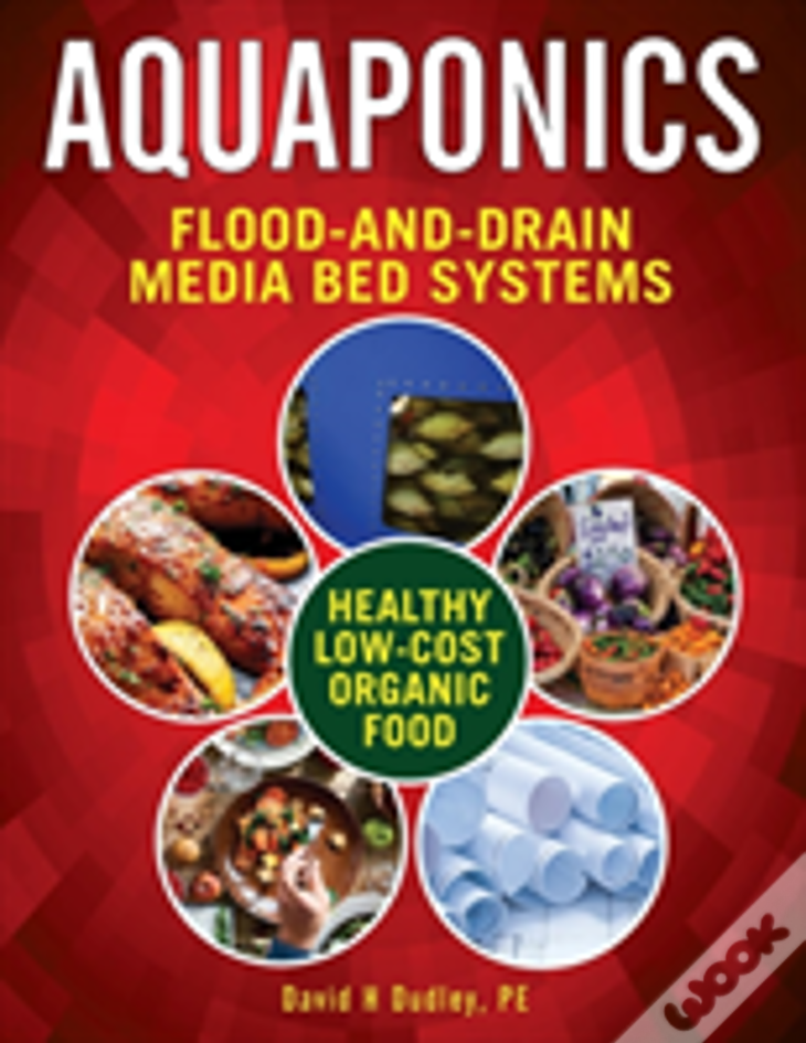 Aquaponic Flood-And-Drain Systems: Aquaponics Media-Bed Systems