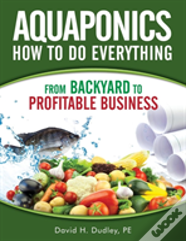 Aquaponics How To Do Everything