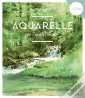 Aquarelle, De L'Eau À L'Oeuvre