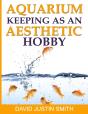 Aquarium Keeping As An Aesthetic Hobby - Preview