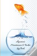 Aquarium Maintenance And Tracker Log Book
