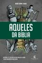 Aqueles Da Bíblia - Preview