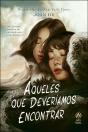 Aqueles Que Deveríamos Encontrar - Preview