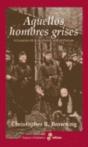 Aquellos Hombres Grises. Batallón 101 Y Solución En Polonia - Preview