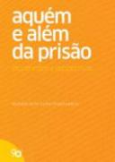 Aquém e Além da Prisão
