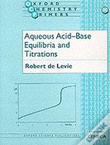 Aqueous Acid-Base Equilibria And Titrations
