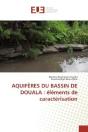Aquiferes Du Bassin De Douala : Elements De Caracterisation - Preview