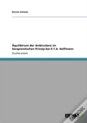 Aquilibrium Der Ambivalenz Im Serapiontischen Prinzip Bei E.T.A. Hoffmann