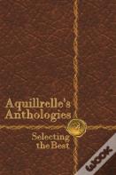 Aquillrelleos Anthologies, Selecting The Best