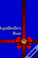 Aquillrelle'S Best