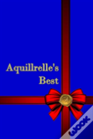 Aquillrelle'S Best