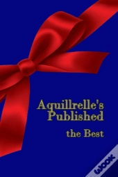 Aquillrelle'S Published, The Best
