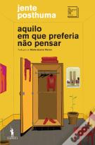 Aquilo em que Preferia Não Pensar