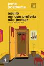 Aquilo Em Que Preferia Não Pensar - Preview