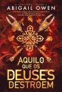 Aquilo que os Deuses Destroem - Preview