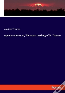 Capa do artigo Aquinas Ethicus, Or, The Moral Teaching Of St. Thomas