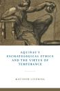 Aquinas'S Eschatological Ethics And The Virtue Of Temperance - Preview