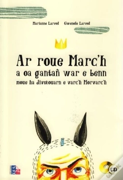 Capa do artigo Ar Roue Marc'H : A Oa Gantan War E Benn Moue Ha Divskouarn E Varc'H Morvac'H