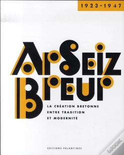 Capa do artigo Ar Seiz Breur, 1923-1947 ; La Création Bretonne Entre Tradition Et Modernité