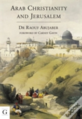 Arab Christianity And Jerusalem