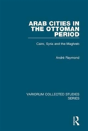 Arab Cities In The Ottoman Period - Preview