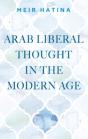 Arab Liberal Thought In The Modern Age - Preview