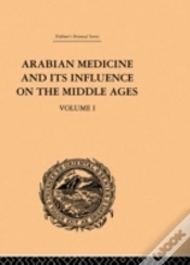 Capa do artigo Arabian Medicine And Its Influence On The Middle Ages: Volume I