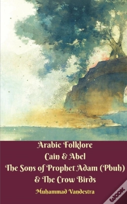 Capa do artigo Arabic Folklore Cain & Abel The Sons Of Prophet Adam (Pbuh) & The Crow Birds