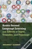 Arabic Second Language Learning And Effects Of Input, Transfer, And Typology