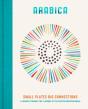 Arabica: Small Plates, Big Connections - Preview