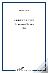 Arabie Heureuse ; Un Homme... Un Pays