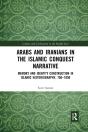 Arabs And Iranians In The Islamic Conquest Narrative - Preview