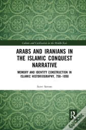 Arabs And Iranians In The Islamic Conquest Narrative