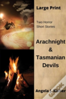 Arachnight & Tasmanian Devils