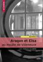 Aragon Et Elsa Au Moulin De Villeneuve ; Une Maison Ouverte - Preview