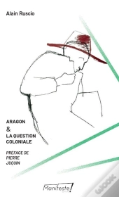 Aragon Et La Question Coloniale