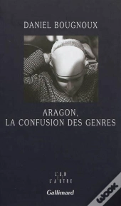 Aragon, La Confusion Des Genres