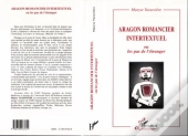 Aragon Romancier Intertextuel - Ou Les Pas De L'Etranger