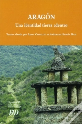 Aragón ; Una Identidad Tierra Adentro
