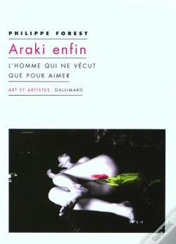 Capa do artigo Araki Enfin : L'Homme Qui Ne Vécut Que Pour Aimer