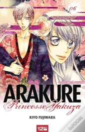 Arakure Princesse Yakuza T.6