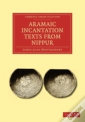 Aramaic Incantation Texts From Nippur
