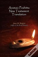 Aramaic Peshitta New Testament Translation - Paperback Version