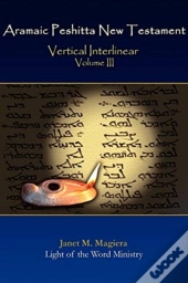 Aramaic Peshitta New Testament Vertical Interlinear Volume Iii
