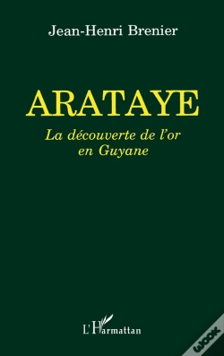 Capa do artigo Arataye, La Decouverte De L'Or En Guyane