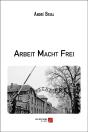 Arbeit Macht Frei - Preview