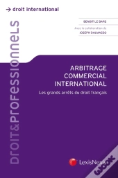 Arbitrage Commercial International ; Les Grands Arrêts Du Droit Français