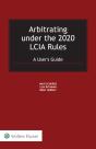Arbitrating Under The 2020 Lcia Rules - Preview