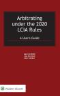 Arbitrating Under The 2020 Lcia Rules - Preview