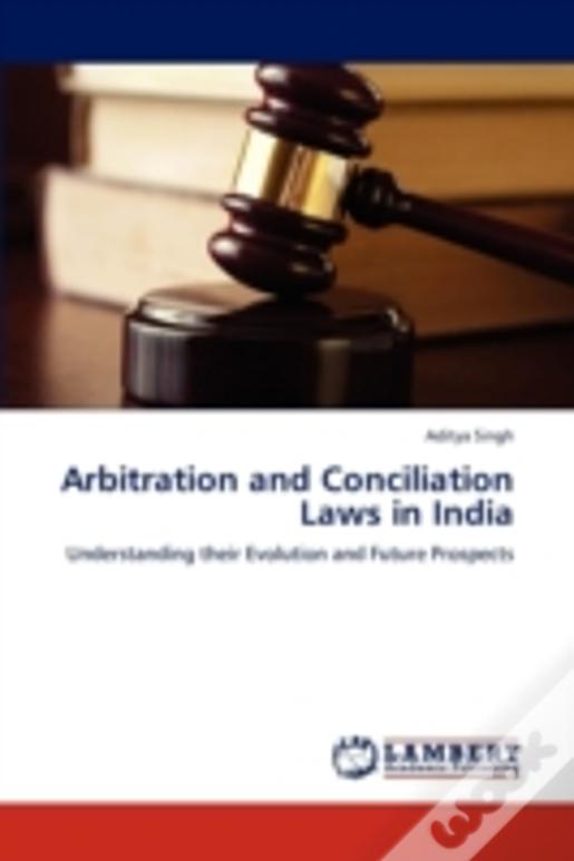 Arbitration And Conciliation Laws In India